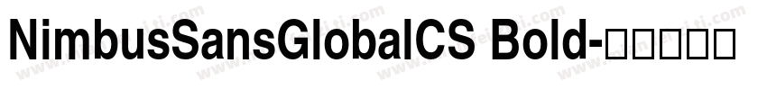 NimbusSansGlobalCS Bold字体转换